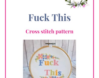 Fuck this simple cross stitch pattern, printable pdf chart, profanity cross stitch quote, make it yourself, mindful craft, snarky crafts