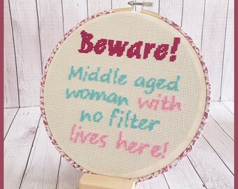 Beware! Middle aged woman, completed cross stitch quote, fearless woman, menopause gift, funny gift for women, divorced gifts