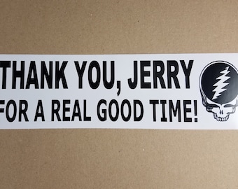 Thank You Jerry vinyl lot sticker, Jerry Garcia, JGB, SYF, Europe &#39;72, Bob Weir, Furthur,, Dead & Co!  Good for 3 years or longer outdoors