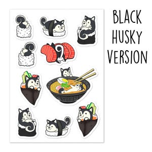 May include: A set of nine stickers featuring black and white husky dogs in various poses, including eating ramen, sitting in sushi, and sleeping in sushi. The stickers are on a white background with the text "BLACK HUSKY VERSION" in black.