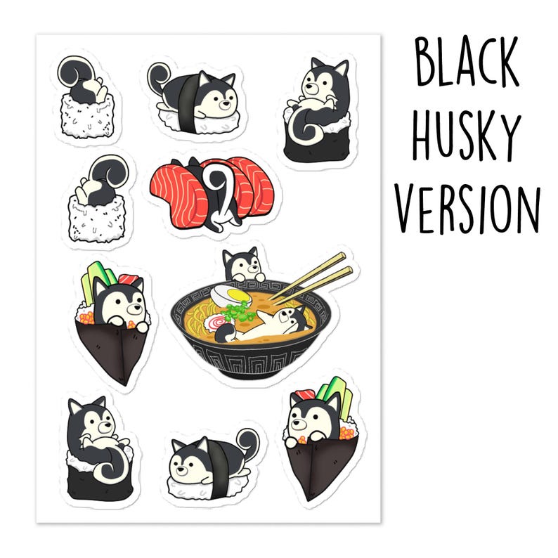 May include: A set of nine stickers featuring black and white husky dogs in various poses, including eating ramen, sitting in sushi, and sleeping in sushi. The stickers are on a white background with the text "BLACK HUSKY VERSION" in black.