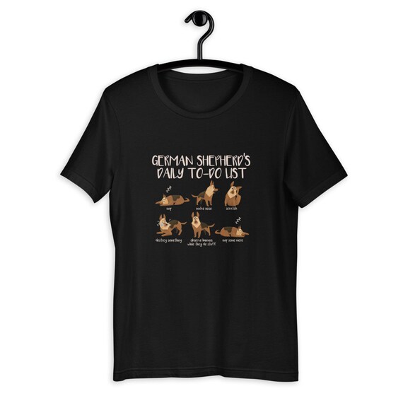 German Shepherd T-Shirt, UNISEX Tshirt (100% Natural Cotton) German Shepherd's Daily To-do List