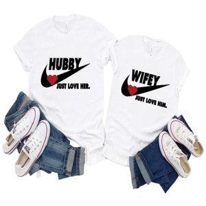 Hubby/Wifey Just Love Him/Her T-Shirt, Couple Shirt, Nike Theme Shirt, White Shirt, Black Shirt, Cotton Shirt, Unisex Shirt, Shirt, Tee