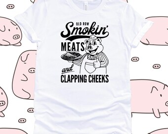 Smokin’ Meat And Clapping Cheeks T-Shirt: Grilling Humor, 100% Cotton