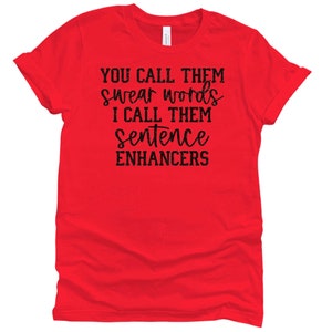 Sentence Enhancers T-Shirt: Funny Swear Words, Humor Shirt