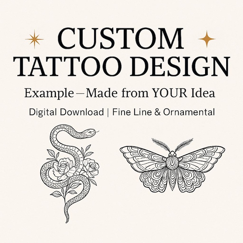 May include: Digital download of custom tattoo designs. The image shows a snake with roses and a detailed moth illustration. Text reads "CUSTOM TATTOO DESIGN" and "Example - Made from YOUR Idea."