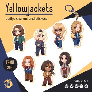 Peut inclure: Charmes et autocollants en acrylique représentant les personnages de la série "Yellowjackets". L'image présente sept personnages de style chibi, chacun avec des tenues et des accessoires uniques. Le texte "Yellowjackets" est en haut.
