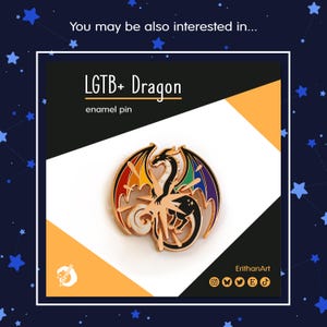 May include: An enamel pin featuring a dragon with rainbow-colored wings and accents. The pin has a gold-colored outline and a black dragon body. The text "LGTB+ Dragon" and "enamel pin" are displayed above the pin.