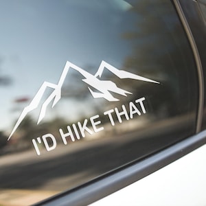 I&#39;d Hike That Car Decal, Outdoor car decal, Hiker Sticker, Mountain Decal