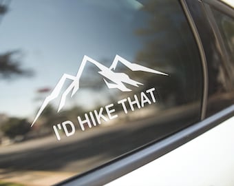 I'd Hike That Car Decal, Outdoor car decal, Hiker Sticker, Mountain Decal