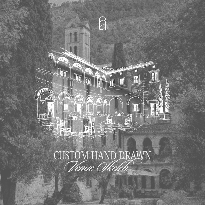 May include: A grayscale architectural sketch of a venue, featuring a courtyard with tables and chairs, and a building with arched windows. The text "CUSTOM HAND DRAWN Venue Sketch" is at the bottom. A stylized "a" is at the top.