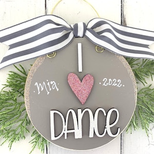 Dance Ornament - Dancer Ornament with I Love Dance, Personalized Handmade Wood Gift for Dance Teacher or Dance Gift for Christmas or Recital