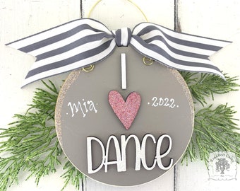 Dance Ornament - Dancer Ornament with I Love Dance, Personalized Handmade Wood Gift for Dance Teacher or Dance Gift for Christmas or Recital