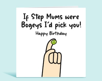 Step Mum Birthday Card, If Step Mums Were Bogeys I'd Pick You, Funny Birthday Card, Personalised Greeting Card, Card for Her