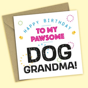 Dog Grandma - Happy Birthday To Pawsome Dog Grandma - Funny Birthday Card From Dog, Card For Her