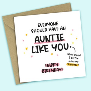 Funny Auntie Birthday Card - Everyone Should Have a Auntie Like You, Funny Birthday Card, For Auntie, For Her