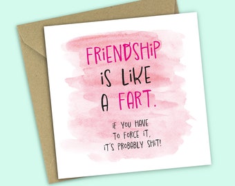 Friend Birthday Card - Friendship Is Like A Fart - Funny Friendship Card, Card For Her
