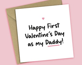 Happy First Valentine's Day As My Daddy - Valentine's Card For Dad