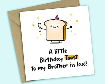 Puede incluir: Tarjeta de felicitación con un personaje de tostada de dibujos animados con un gorro de fiesta y una copa de champán. La tarjeta dice: "A little Birthday Toast to my Brother in law!" sobre un fondo blanco.