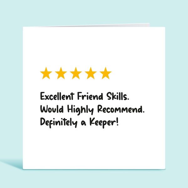 Funny Friend Birthday Card - Friend 5 Star Review, Excellent Friend Skills, Would Highly Recommend, Definitely a Keeper