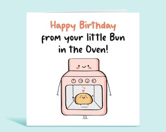 Birthday Card From The Bump - Happy Birthday From Your Little Bun In The Oven, Soon to be Mum Birthday Card, Pregnancy Birthday Card For Her