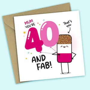 Funny 40th Birthday Card For Mum: You're 40 and Fab