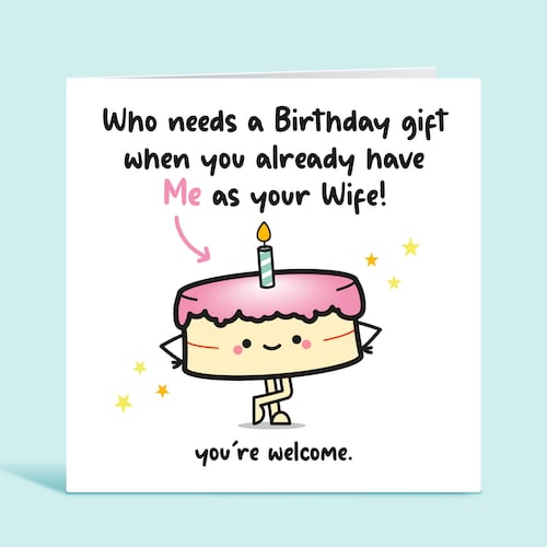 Husband Birthday Card Funny Birthday Card Who Needs a