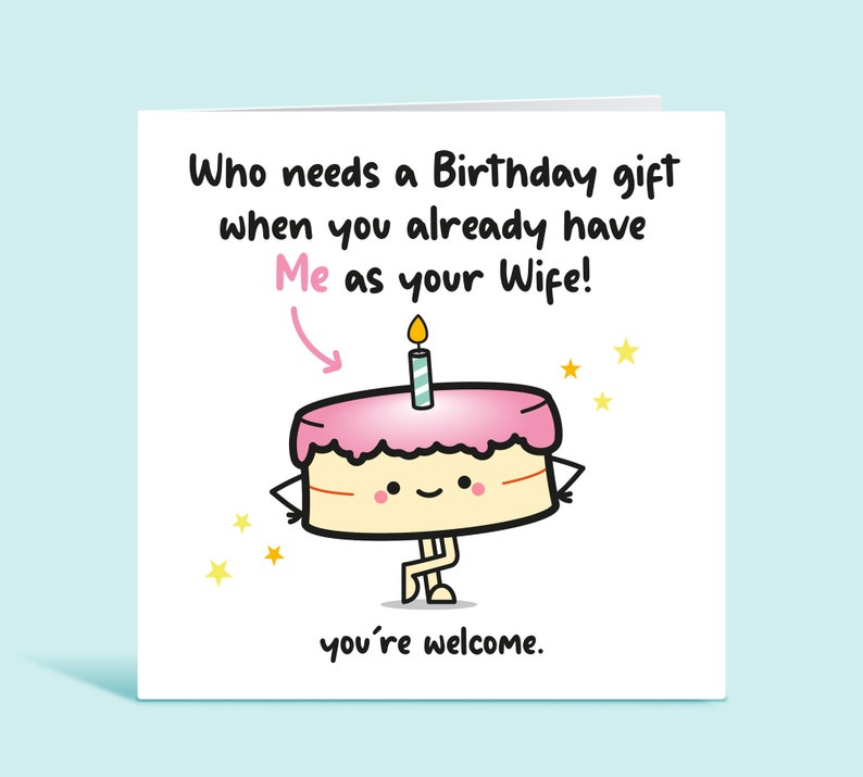 Husband Birthday Card, Funny Birthday Card, Who Needs a Birthday Gift When You Already Have Me As Your Wife, For Hubby, Card For Him image 1