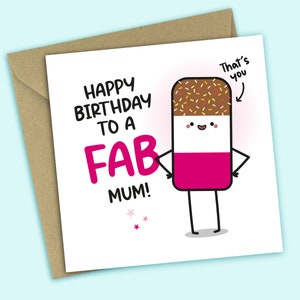 Fab Mum Birthday Card - Happy Birthday To A Fab Mum, Funny Birthday Card