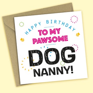 Dog Nanny - Happy Birthday To Pawsome Dog Nanny, Funny Birthday Card For Nanny From Dog - Card For Her