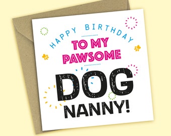 Dog Nanny - Happy Birthday To Pawsome Dog Nanny, Funny Birthday Card For Nanny From Dog - Card For Her