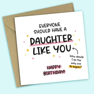 Funny Daughter Birthday Card: 'Everyone Should Have a Daughter Like You'