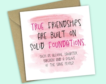 Carte d'anniversaire de meilleur ami - Les vraies amitiés sont construites sur des fondations solides - Carte d'amitié amusante, pour elle