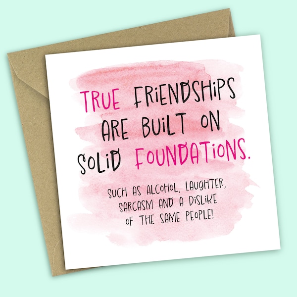 Best Friend Birthday Card - True Friendships are Built On Solid Foundations - Funny Friendship Card, For Her