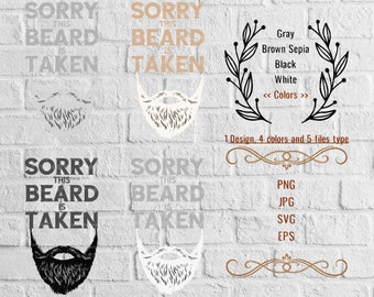 Mens Sorry This Beard is Taken Svg,Valentines Day Gift for Him,Funny Bearded,Vector Cricut files,Svg Png Jpg Eps,Digital Instant Download