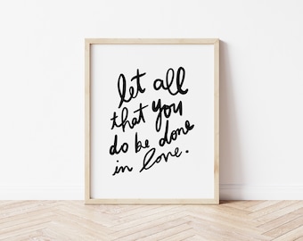 1 corinthians 16:14 printable wall art, let all that you do be done in love print, christian print, instant download