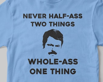 Swanson Shirt - Never Half-ass Two Things (5 Colours available)