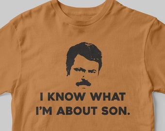 Swanson Shirt - I Know What I'm About Son (5 Colours available)