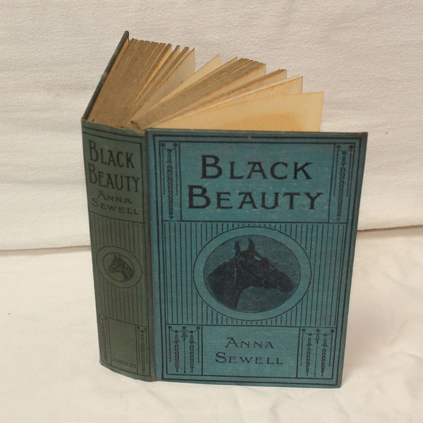 Black Beauty - The Ups and Downs of a Horse's Life as Told by Himself - Anna Sewell - Illustrated - Ca 1900