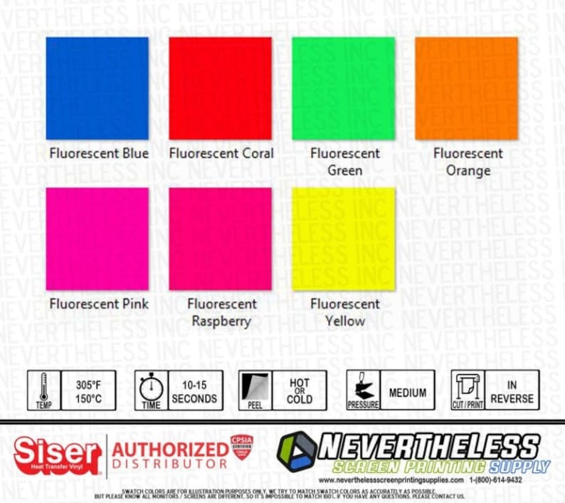 May include: A chart showing 8 different fluorescent colors of heat transfer vinyl. The colors are: Fluorescent Blue, Fluorescent Coral, Fluorescent Green, Fluorescent Orange, Fluorescent Pink, Fluorescent Raspberry, Fluorescent Yellow. The chart also includes information about the application temperature, time, peel, pressure, and cut/print settings.