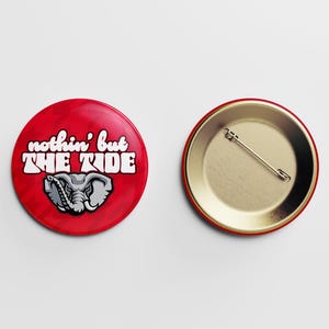 Alabama Crimson Tide Button – “Nothin’ But The Tide”