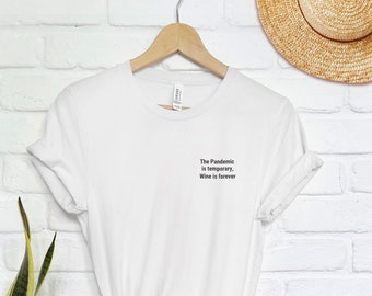 Camiseta divertida • La pandemia es temporal, el vino es para siempre • Regalo para mujeres • Camiseta 100% algodón • Corona T-Sirt