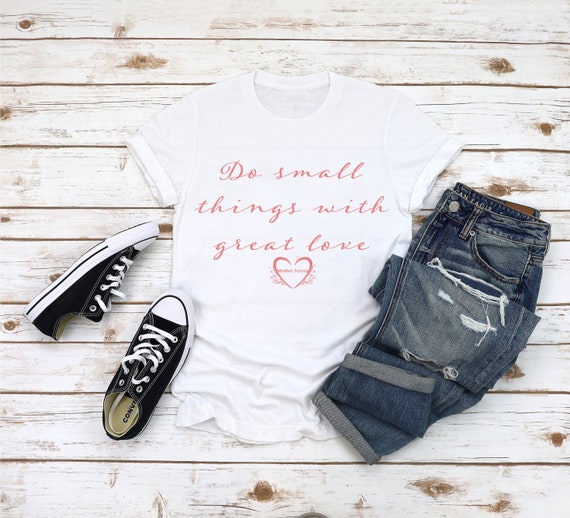 Mother Teresa Inspirational T-Shirt Mother Teresa Inspirational T-Shirt