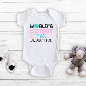 World&#39;s Cutest Tax Deduction - Funny Baby Bodysuit - Baby Girl