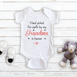 Hand Picked For Earth By My Grandma In Heaven - Baby Bodysuit - Boy Girl Outfits