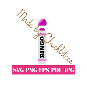 May include: A white bingo marker with a pink cap and the word "BINGO" printed on the side. The marker is surrounded by the text "Made by Chuckletees" in brown cursive. The text "SVG PNG EPS PDF JPG" is printed in pink at the bottom of the image.