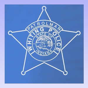 May include: A white star-shaped badge with the text "PATROLMAN WHITING POLICE" and "STATE OF INDIANA" inside a circle. The badge is on a blue background.
