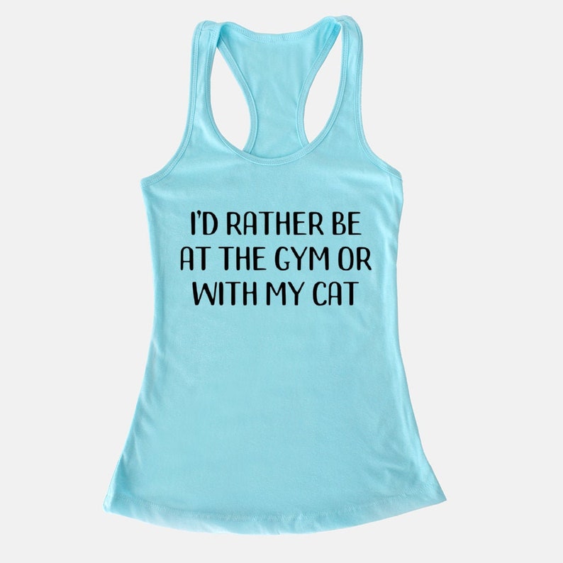 I/'d Rather Be At The Gym Or With My Cat Women/'s Racerback Tank Cat lover gift Gym tank Cat mom Crazy cat lady Racer back Tank top