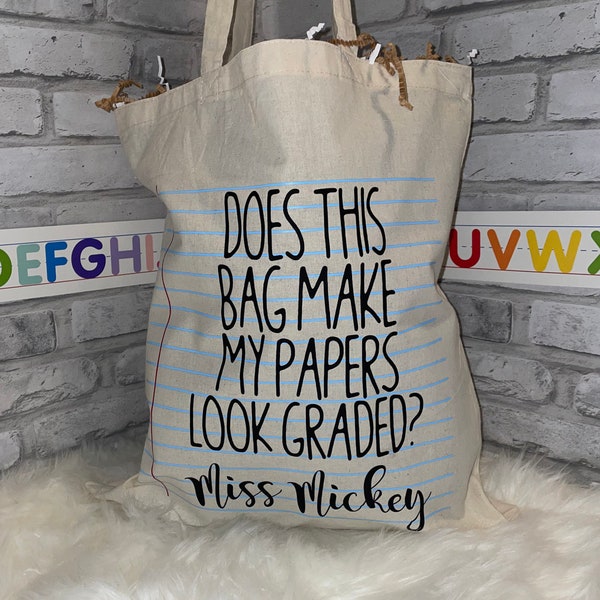 End of School Year Gift, Teacher Appreciation Gift, Personalized Teacher Gift for Christmas, Does this Bag Make My Papers Look Graded