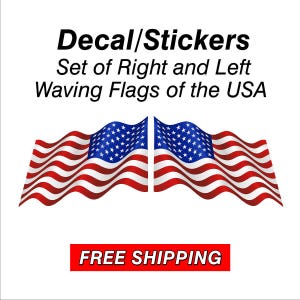 May include: Two waving American flags, one facing right and one facing left, are shown as decals or stickers. The text "Decal/Stickers" and "Set of Right and Left Waving Flags of the USA" is above the flags. The text "FREE SHIPPING" is below the flags.